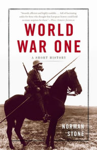 Title: World War One: A Short History, Author: Norman Stone