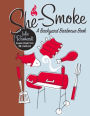 She-Smoke: A Backyard Barbecue Book