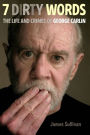 Seven Dirty Words: The Life and Crimes of George Carlin