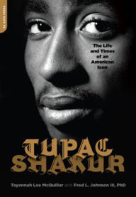 Title: Tupac Shakur: The Life and Times of an American Icon, Author: Tayannah Lee McQuillar