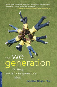 Title: The We Generation: Raising Socially Responsible Kids, Author: Michael Ungar