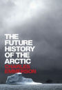 The Future History of the Arctic