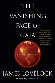 Title: The Vanishing Face of Gaia: A Final Warning, Author: James Lovelock