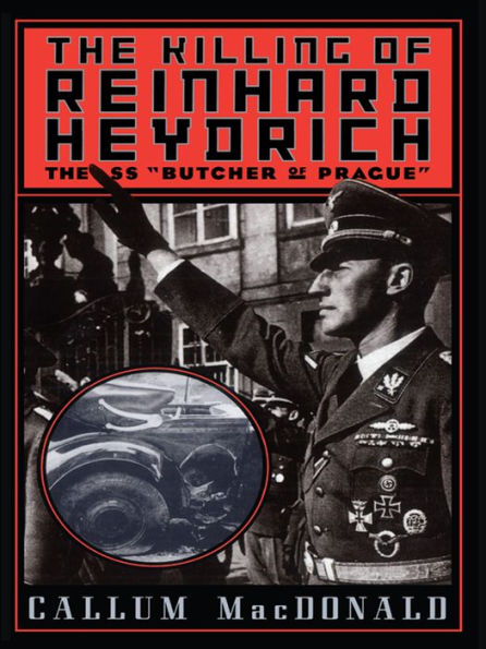 The Killing of Reinhard Heydrich: The SS 