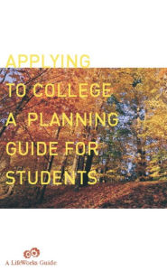 Title: Applying To College: A Planning Guide For Students, Author: Casey Watts