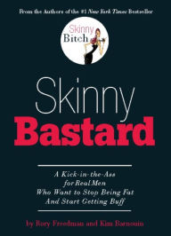 Title: Skinny Bastard, Author: Rory Freedman