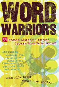 Title: Word Warriors: 35 Women Leaders in the Spoken Word Revolution, Author: Alix Olson