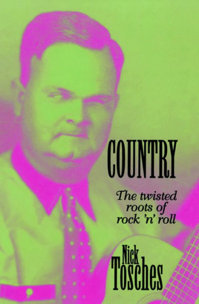 Country: The Twisted Roots of Rock 'n' Roll