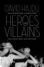 Heroes and Villains: Essays on Music, Movies, Comics, and Culture