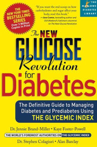 Title: The New Glucose Revolution for Diabetes: The Definitive Guide to Managing Diabetes and Prediabetes Using the Glycemic Index, Author: Jennie Brand-Miller MD