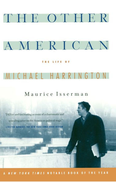 The Other American The Life Of Michael Harrington