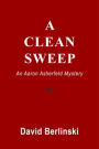 A Clean Sweep: An Aaron Asherfeld Mystery