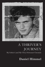 Title: A Thriver¿s Journey, Author: Daniel Himmel