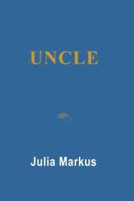 Title: Uncle, Author: Julia Markus