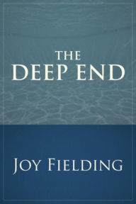 Title: The Deep End, Author: Joy Fielding