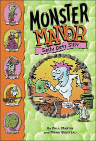 Title: Monster Manor: Sally Gets Silly - Book #7, Author: Paul Martin