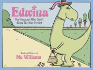 Title: Edwina, the Dinosaur Who Didn't Know She Was Extinct, Author: Mo Willems