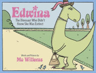 Edwina, the Dinosaur Who Didn't Know She Was Extinct