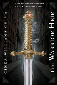 Title: The Warrior Heir (The Heir Chronicles Series #1), Author: Cinda Williams Chima