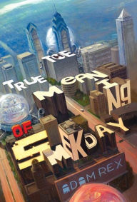Title: The True Meaning of Smekday (Smek Smeries Series #1), Author: Adam Rex