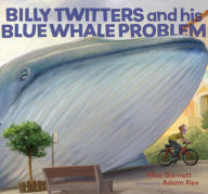 Title: Billy Twitters and His Blue Whale Problem, Author: Mac Barnett