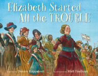 Title: Elizabeth Started All the Trouble, Author: Doreen Rappaport