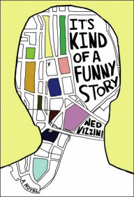 Title: It's Kind of a Funny Story, Author: Ned Vizzini