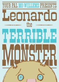 Title: Leonardo, the Terrible Monster, Author: Mo Willems