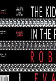 Title: The Kid Stays in the Picture, Author: Robert Evans