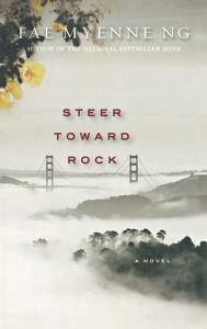 Title: Steer Toward Rock, Author: Fae Myenne Ng