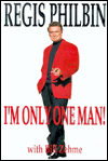 Title: I'm Only One Man!, Author: Regis Philbin