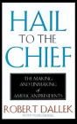 Hail to the Chief: The Making and Unmaking of American Presidents