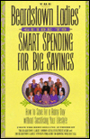 Title: Beardstown Ladies' Guide to Smart Spending for Big Savings: How to Save for a Rainy Day without Sacrificing Your Lifestyle, Author: Beardstown Ladies Investment Club