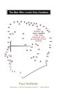 The Man Who Loved Only Numbers: The Story of Paul Erdos and the Search for Mathematical Truth / Edition 1