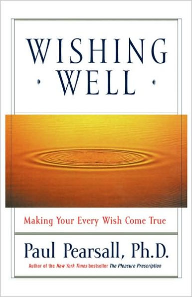 Wishing Well: Making Your Every Wish Come True