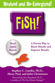 Title: Fish! A Proven Way to Boost Morale and Improve Results, Author: Stephen C. Lundin PhD