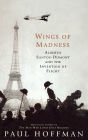 Wings of Madness: Alberto Santos-Dumont and the Invention of Flight