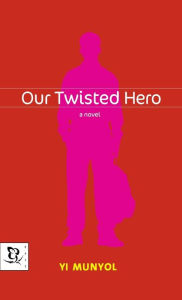 Title: Our Twisted Hero, Author: Yi Munyol