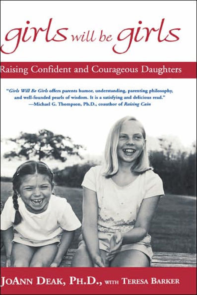 Girls Will Be Girls: Raising Confident and Courageous Daughters