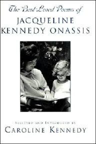 Title: The Best Loved Poems of Jacqueline Kennedy Onassis, Author: Caroline Kennedy