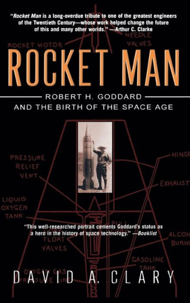 Rocket Man: Robert H. Goddard and the Birth of the Space Age