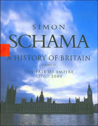 Title: A History of Britain: The Fate of Empire, 1776-2000, Author: Simon Schama