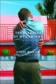 Title: The Pleasure of My Company, Author: Steve Martin