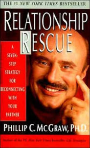 Title: Relationship Rescue: A Seven-Step Strategy for Reconnecting with Your Partner, Author: Phillip C. McGraw