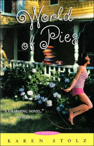 Title: World of Pies: A Novel, Author: Karen Stolz