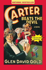 Title: Carter Beats the Devil, Author: Glen Gold