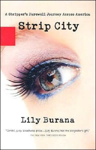 Title: Strip City: A Stripper's Farewell Journey Across America, Author: Lily Burana