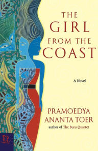 Title: The Girl from the Coast, Author: Pramoedya Ananta Toer