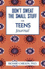 Don't Sweat the Small Stuff for Teens: Simple Ways to Keep Your Cool in Stressful Times