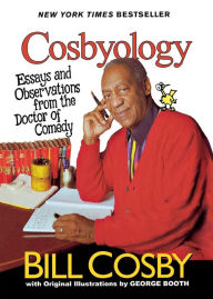 Title: Cosbyology: Essays and Observations from the Doctor of Comedy, Author: Bill Cosby